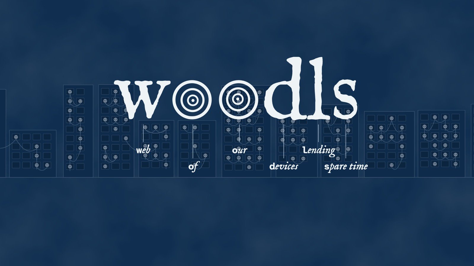 The woodls wordmark over the city, with a word under each letter: web, of, our, devices, lending, spare time.